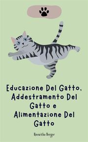Educazione Del Gatto, Addestramento Del Gatto e Alimentazione Del Gatto Roswitha Berger