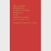 Billiards, Bowling, Table Tennis, Pinball, and Video Games: A Bibliographic Guide