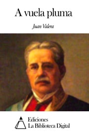 A vuela pluma Juan Valera