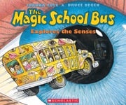 The Magic School Bus Explores the Senses Joanna Cole