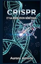 CRISPR et la Révolution Génétique