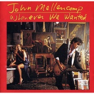 John Mellencamp - Whenever We Wanted (1991 Mercury 314 510 151-2 1st press USA) Digital Music Downlo