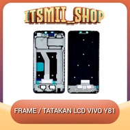 FRAME VIVO Y81 LCD HOLDER/