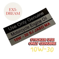EX5 DREAM EX5-D STICKER USE ONLY GENUINE MOTORCYCLE ENGINE OIL 10W-30