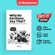 Why Do Germans Say That German Expressions In Comic Strips. 50 Idioms Explained. - Paperback - Engli
