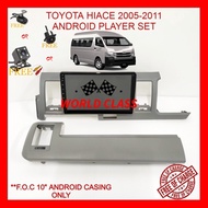 TOYOTA HIACE 2005-2011 ANDROID 10" IPS PLAYER 2.5D WITH ( F.O.C ANDROID PLAYER CASING)