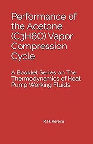 Performance of the Acetone (C3H6O) Vapor Compression Cycle: Issue of A Booklet Series on The Thermod