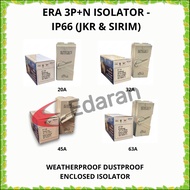 ERA ET20/ET32/ET45/ET63 3P 20A/32A/45A/63A ISOLATOR -IP66 (JKR & SIRIM)