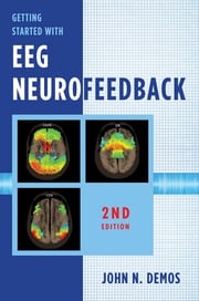 Getting Started with EEG Neurofeedback (Second Edition) John N. Demos