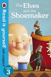 The Elves and the Shoemaker - Read it yourself with Ladybird Ladybird