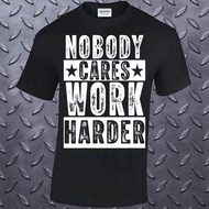 Nobody Cares Work Harder T-Shirt, Discipline Motivation, Success, Feelings, Gift