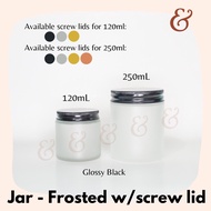 ☞Glass Jar (Candle Jar) - Frosted with screw lid (120ml / 250ml capacity)