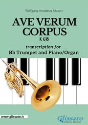 Bb Trumpet or Cornet and Piano or Organ "Ave Verum Corpus" by Mozart Wolfgang Amadeus Mozart