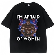 Ready Stock Men Short Sleeve Funny Meme I'm Afraid of Women Graphic T-shirt Harajuku
