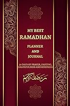 My Best Ramadhan Planner and Journal: Ramadan Mubarak Reflections Journal, Guided Planner with Prayer and Quran Readings Tracker, The 30 Days of ... for keeping Track During The Holy Month
