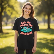 Ask Me About My Axolotl T-Shirt: Comfort Colors Exotic Pet Tee