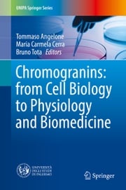 Chromogranins: from Cell Biology to Physiology and Biomedicine Maria Carmela Cerra