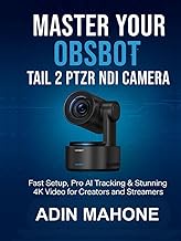 Master Your OBSBOT Tail 2 PTZR NDI Camera: Fast Setup, Pro AI Tracking & Stunning 4K Video for Creat