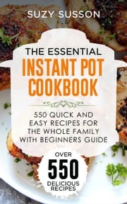 The Essential Instant Pot Cookbook SUZY SUSSON