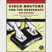 Cisco Routers for the Desperate: Router and Switch Management, the Easy Way