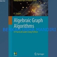 BOOK Algebraic Graph Algorithms. A Practical Guide Using Python