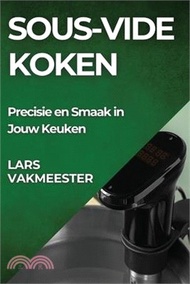 13732.Sous-Vide Koken: Precisie en Smaak in Jouw Keuken