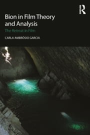 Bion in Film Theory and Analysis Carla Ambrósio Garcia