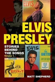 Elvis Presley : Stories Behind the Songs (Volume 1) by Matt Shepherd (UK edition, paperback)