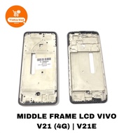 MIDDLE FRAME LCD VIVO V21 (4G) / BEZEL MIDDLE BONE VIVO V21E