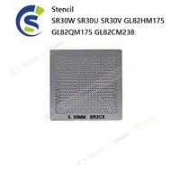 1PCS Direct heating SR30W SR30U SR30V GL82HM175 GL82QM175 GL82CM238 Stencil