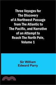 Three Voyages for the Discovery of a Northwest Passage from the Atlantic to the Pacific, and Narrati