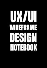 UX/UI Wireframe Design Notebook: A4 (8.27 x 11.69 Inches) 120 Page UX Sketchbook for App and Website
