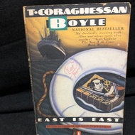 EAST IS EAST BY T. CORAGHESSAN BOYLE