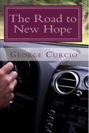 The Road to New Hope: A "Charlie Odel" novella George Curcio