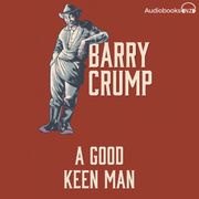 Good Keen Man, A Barry Crump