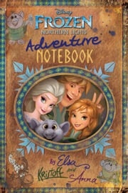 Frozen: Northern Lights Adventure Notebook Disney Book Group