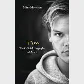 Tim-- The Official Biography of Avicii