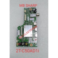 MB MOTHERBOARD MAINBOARD MESIN LED SHARP 2T-C50AD1i 2T-C50AD1 2T-C50