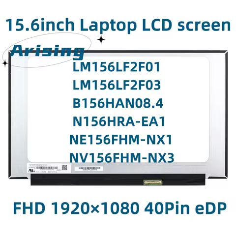 LM156LF2F03 LM156LF2F01N156HRA-EA1 B156HAN08.4 NE156FHM-NX1 NV156FHM-NX3 15.6"Slim LED matrix laptop
