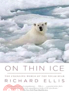 On Thin Ice ─ The Changing World of the Polar Bear