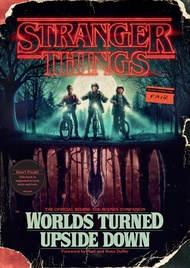Stranger Things: Worlds Turned Upside Down: The Official Behind-the-Scenes Companion Stranger Things