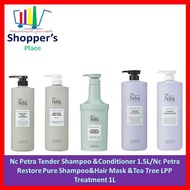 Nc Petra Tender Shampoo &Conditioner 1.5L/Nc Petra Restore Pure Shampoo&Hair Mask &Tea Tree LPP Trea