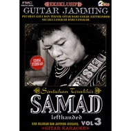 Samad Lefthanded – Guitar Jamming Vol.3 Sentuhan Terakhir 2VCD Gitar Karaoke