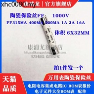 Ff315ma 400mA 500mA 1A 2A 16A Ceramic Fuse Tube 1,000V Fuse 6X32mm
