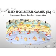 Kids Bolster Case (L) Only - 1pc