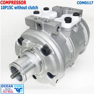 คอมเพรสเซอร์ 10P15C ไม่มีมู่เล่คลัช COM0117 Compressor 10P 15C without clutch คอมแอร์ น้ำยา R134