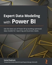 Expert Data Modeling with Power BI Soheil Bakhshi