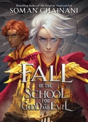 Fall of the School for Good and Evil (The School for Good and Evil) Soman Chainani