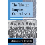 The Tibetan Empire in Central Asia : A History of the Struggle for Gr by Christopher I. Beckwith (US