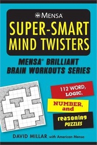 Mensa(r) Super-Smart Mind Twisters: 112 Word, Logic, Number, and Reasoning Puzzles